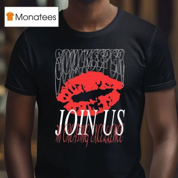 Soulkeeper Join Us In Creating Excellence T Shirt