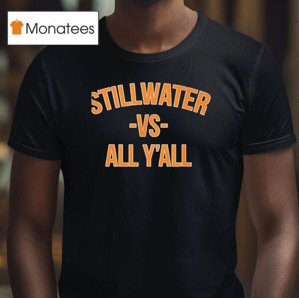Stillwater Vs All Yall T Shirt