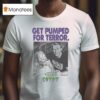 Tales From The Crypt Get Pumped For Terror T Shirt