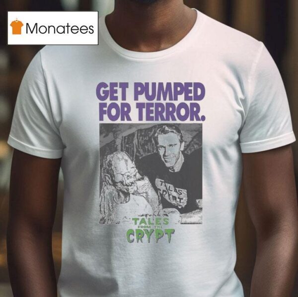 Tales From The Crypt Get Pumped For Terror T Shirt