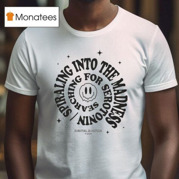 Taylor Acorn Spiraling Into The Madness Survival In Motion Spiral T Shirt