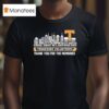 Tennessee Volunrs City Skyline All Names Of Legends Thank You For The Memories T Shirt