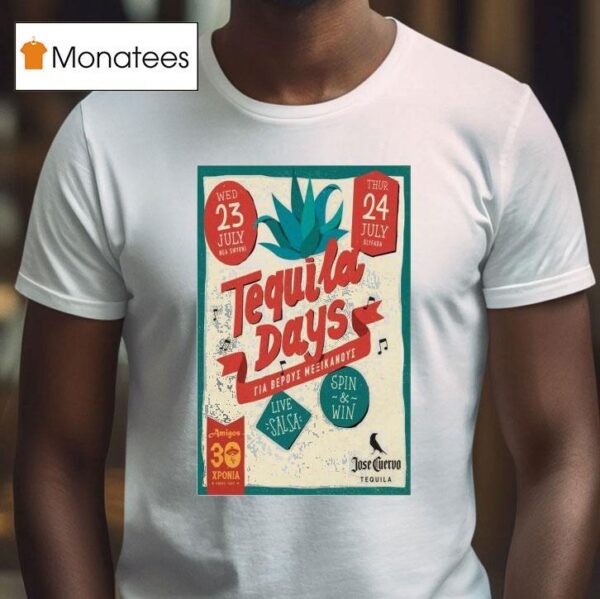 Tequila Days Nea Smyrni July T Shirt