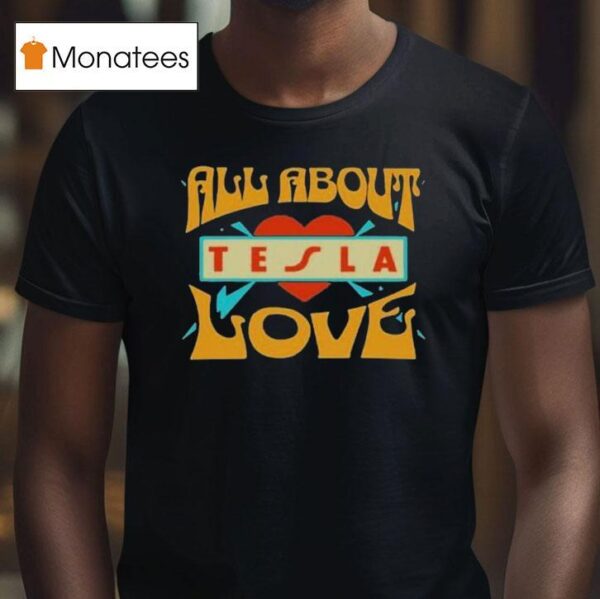 Tesla Band All About Love T Shirt