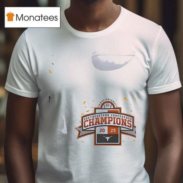 Texas Longhorns Baseball Southeastern Conference Champions King Of The Southeastern T Shirt