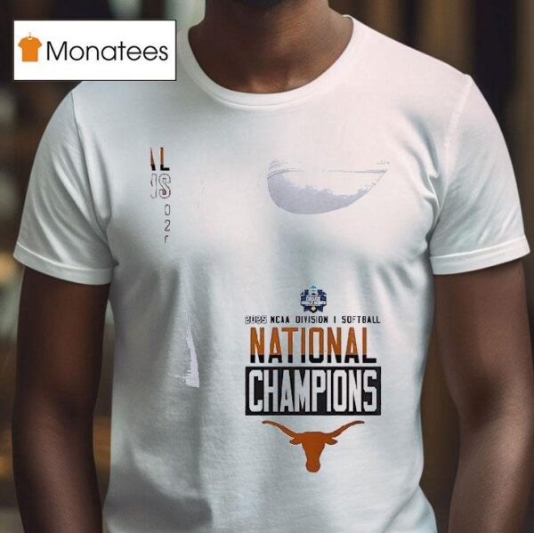 Texas Longhorns Texas Softball Ncaa Division I National Champions Schedule T Shirt