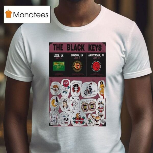 The Black Keys July In Leeds Uk July In London Uk And Jul In Amsterdam Nl T Shirt