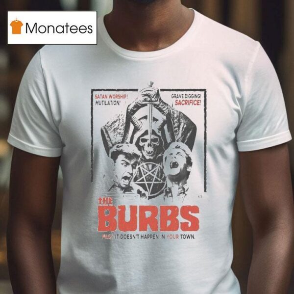 The Burbs Pray It Doesn T Happen In Your Town Black Masses T Shirt