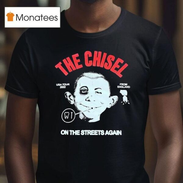 The Chisel On The Streets Again Usa Tour From England T Shirt