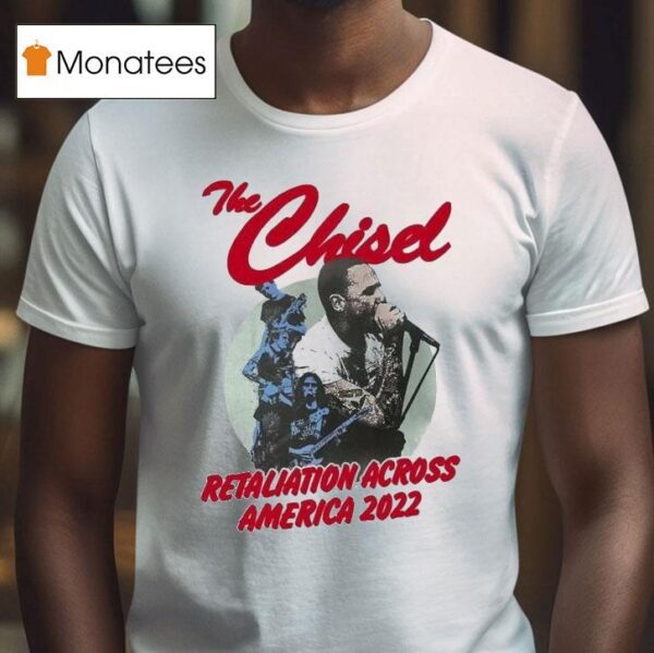 The Chisel Retaliation Across America Tour T Shirt