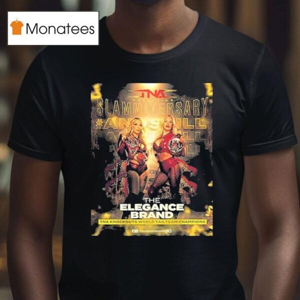 The Elegance Brand Slammiversary Tna Knockouts World Tag Team Champions T Shirt