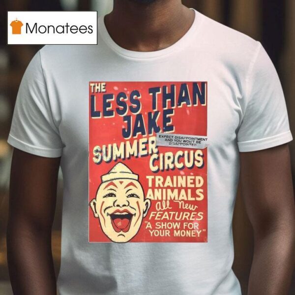 The Less Than Jake Summer Circus Trained Animals Features A Show For Your Money T Shirt