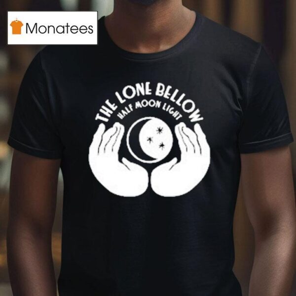 The Lone Bellow Half Moon Light Hands T Shirt