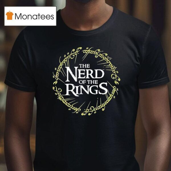 The Nerd Of The Rings T Shirt
