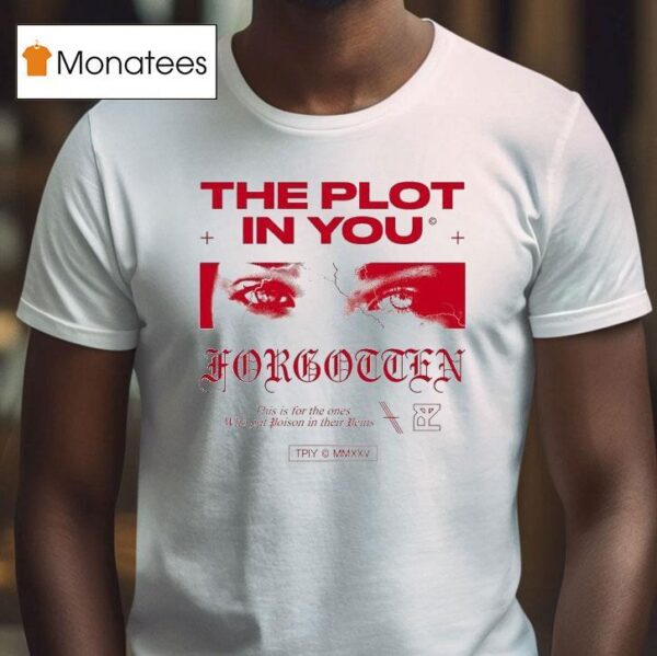 The Plot In You This Is For The Ones Who Put Poison In Their Veins Eyes T Shirt
