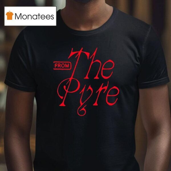 The Pyre From Printed T Shirt