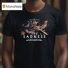The Sadness Gorefest Rob Jabbaz Is The Most Violence And Depraved Zombie Ever Made T Shirt