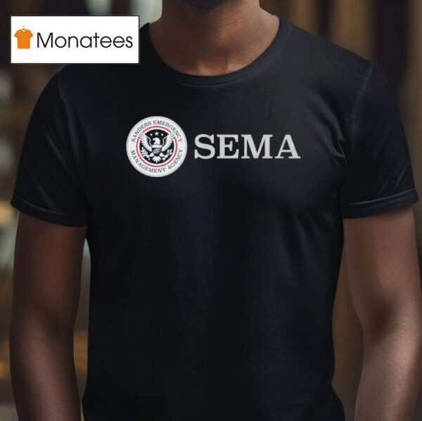 The Sanders Emergency Management Agency Sema Logo T Shirt