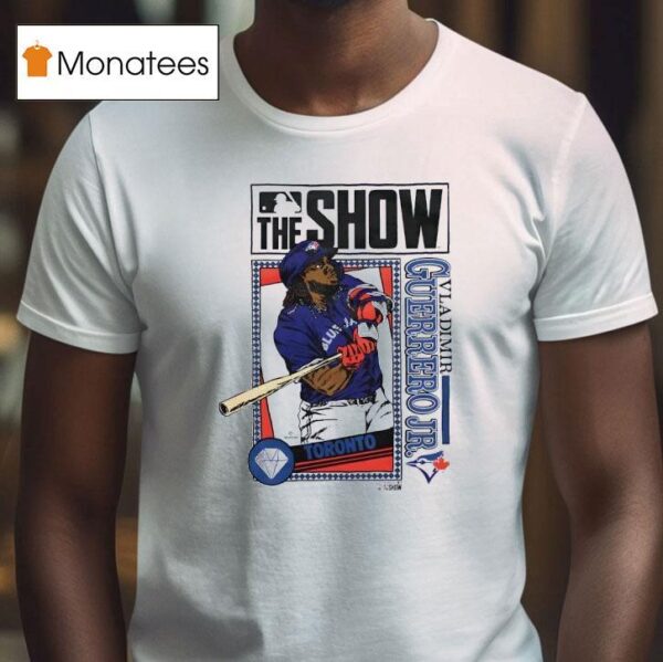 The Show Toronto Blue Jays Vladimir Guerrero Jr T Shirt