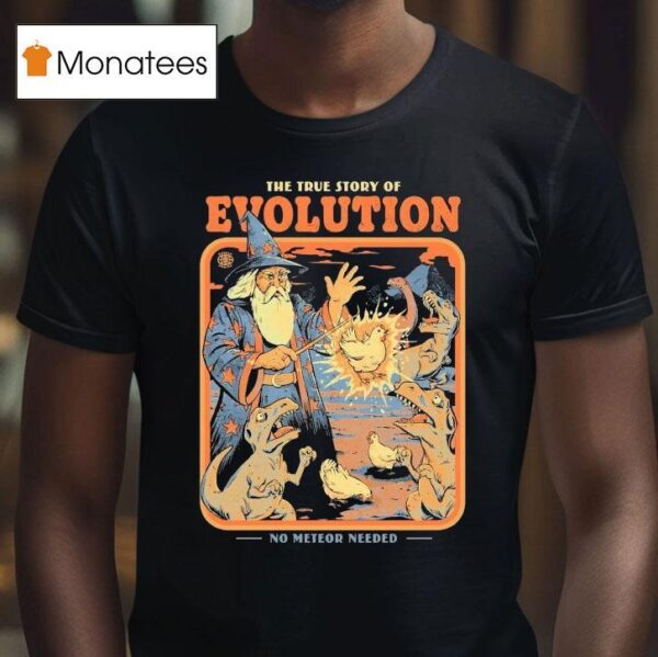 The True Story Of Evolution No Meteor Needed Just The Facts Wizard Dinosaur Cock T Shirt