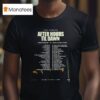 The Weeknd After Hours Til Dawn Tour Setlist At Levi S Stadium In Santa Clara California Featuring Songs From Show T Shirt