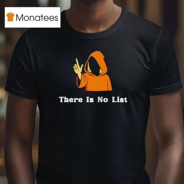 There Is No List Epstein Files T Shirt