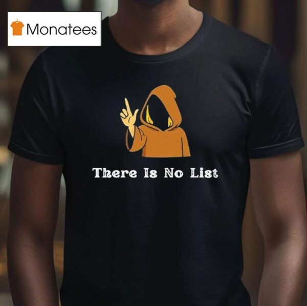 There Is No List Jeffrey Epstein Files T Shirt
