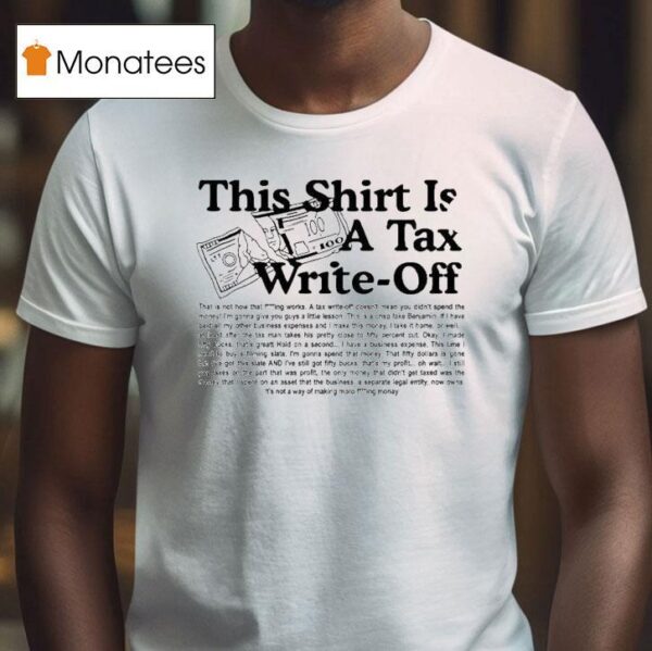 This Is A Tax Write Off T Shirt