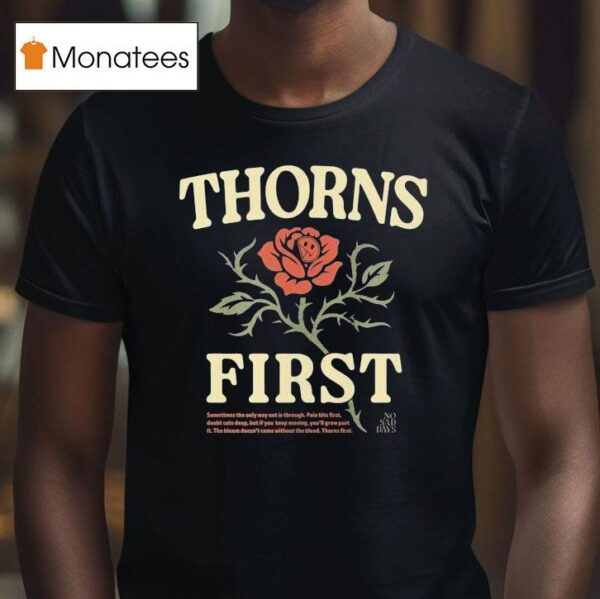 Thorns First No Sad Days T Shirt