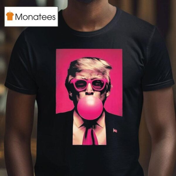 Tiffany Gomas Trump Bubble Gum T Shirt