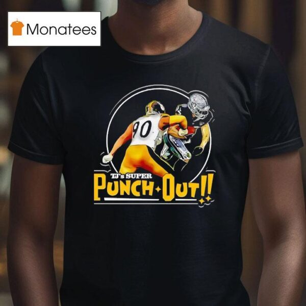Tj Watt Super Punch Out Pittsburgh Slers T Shirt