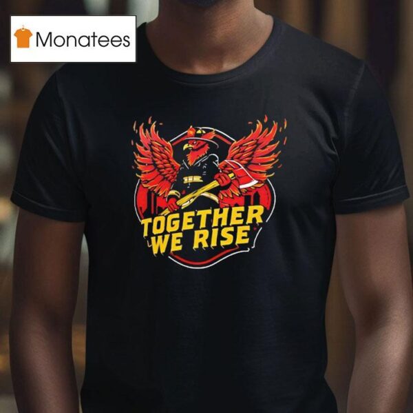 Together We Rise Atlanta Fire T Shirt