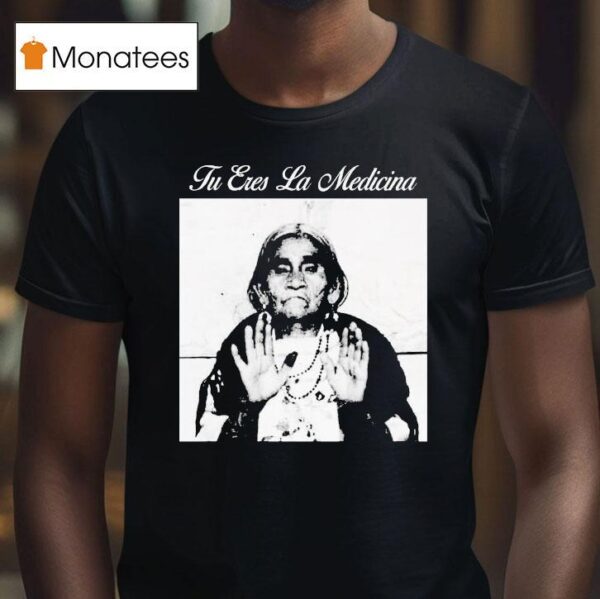 Top Tu Eres La Medicina T Shirt
