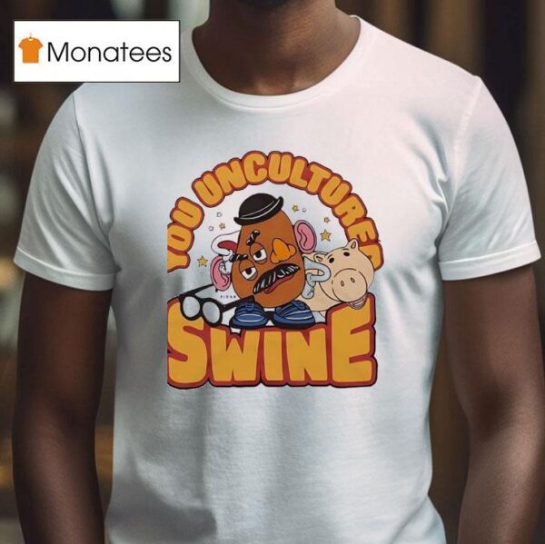 Toy Story Mr Potato Head You Uncultured Swine T Shirt