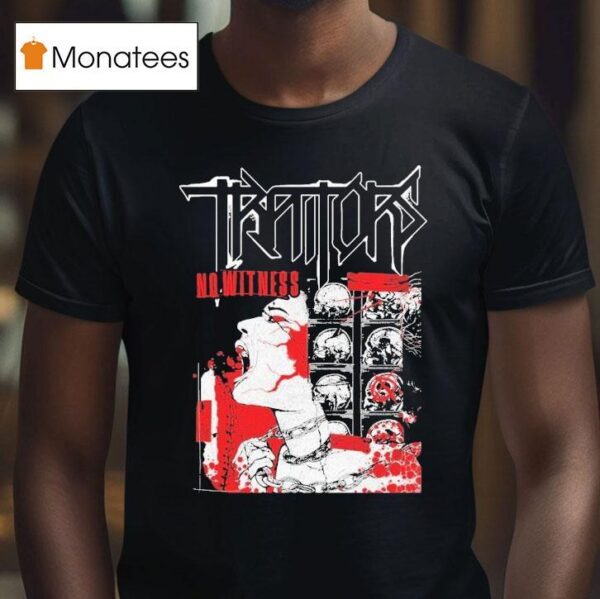 Traitors No Witness T Shirt