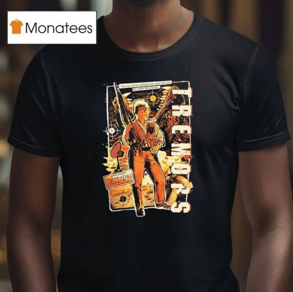 Tremors No More Games They Say There S Nothing New Under The Sun But Under The Groud T Shirt