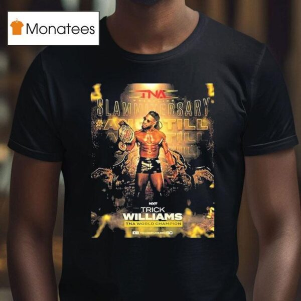 Trick Williams Tna World Champion Slammiversary T Shirt