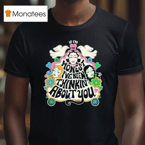 Trousdale If I M Honest I Ve Been Thinking About You T Shirt