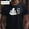 Trump God Bless This Man T Shirt