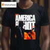 Trump Gop America Is Ho T Shirt
