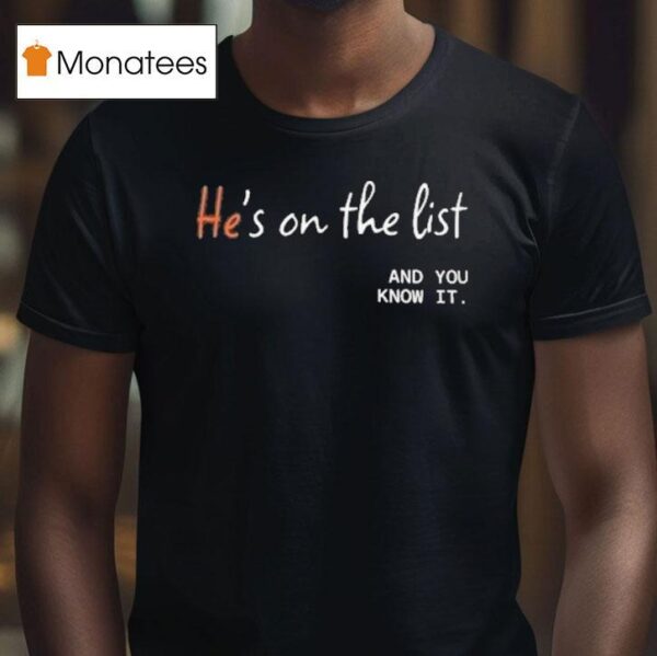 Trump He Is On The List And You Know It Epstein Files T Shirt