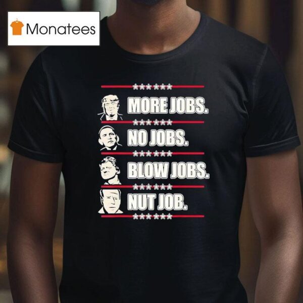 Trump More Jobs Obama No Jobs T Shirt