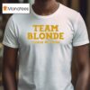 Tucker Wetmore Team Blonde T Shirt