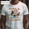 Tyler The Creator Call Me When You Get Los T Shirt