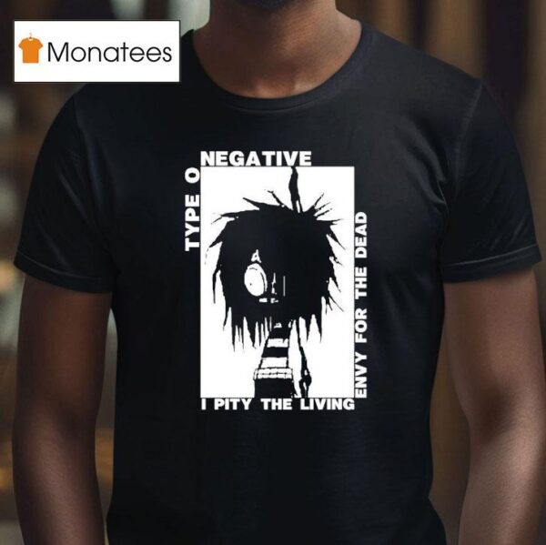 Type O Negative I Pity The Living Envy For The Dead T Shirt