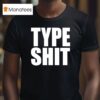 Type Sh T Shirt