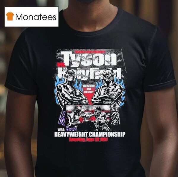 Tyson Vs Holyfield Warren Lotas The Sound And The Fury Wba Heavyweight Championship Fight Nigh T Shirt