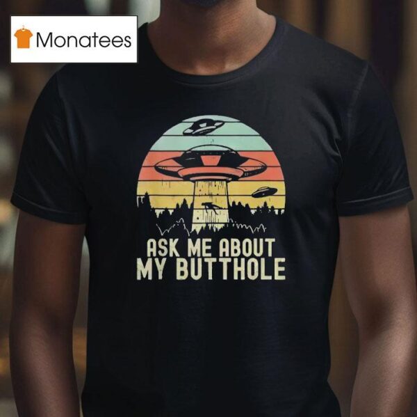 Ufo Ask Me About My But Thole Vintage T Shirt
