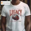 Unfinished Legacy Fearless Pursuit Of Passion Champions Ring T Shirt