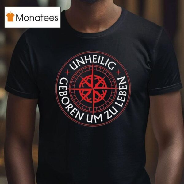 Unheilig Geboren Um Zu Leben T Shirt